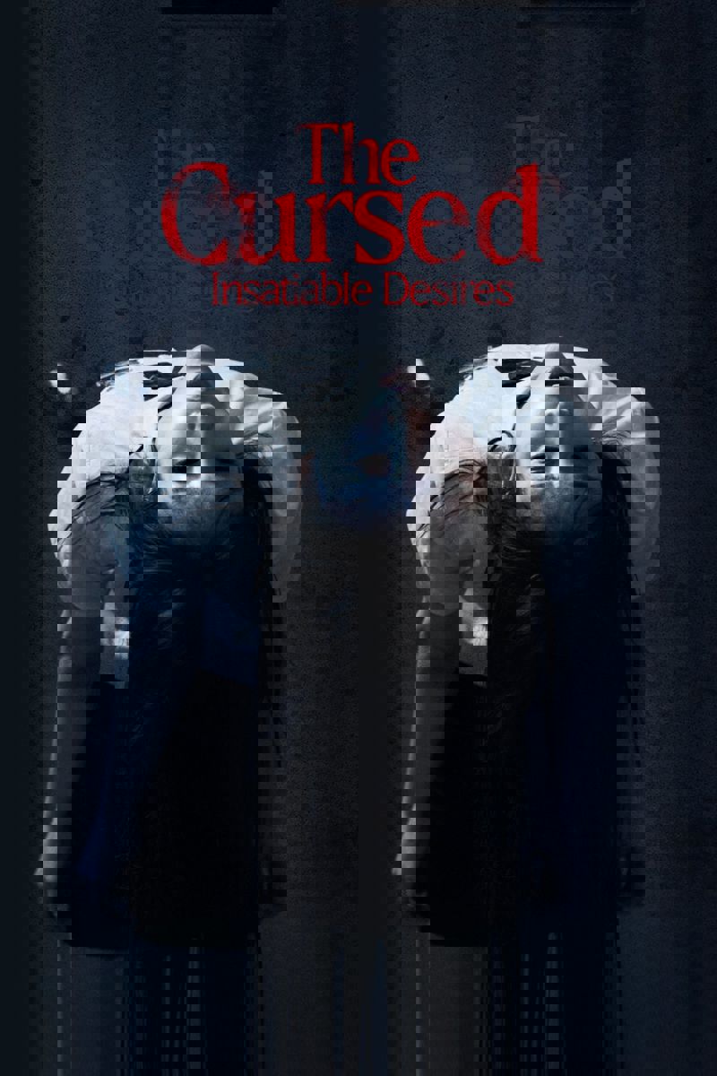 The Cursed: Insatiable Desires